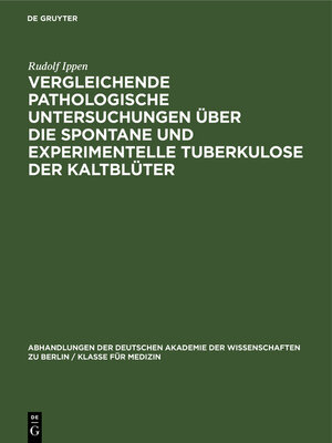 cover image of Vergleichende pathologische Untersuchungen über die Spontane und experimentelle Tuberkulose der Kaltblüter